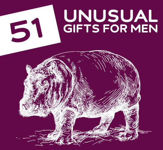 51 Awesomely Unusual Gifts for Men- and other freaky gifts you never knew existed.