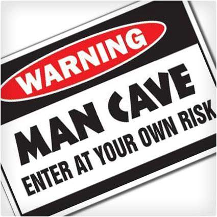 Man Cave Warning Sign