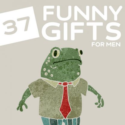 37 Funny Gifts for Men Who Love a Good Laugh- there is no better gift than a laugh.