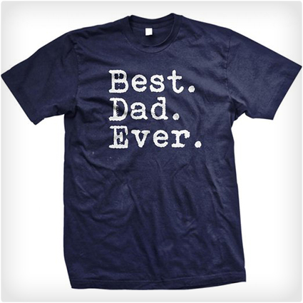 Best. Dad. Ever. T-Shirt