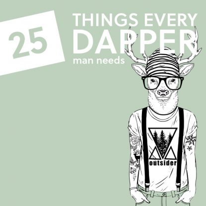 25 Things Every Dapper Man Needs