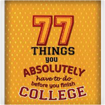 77 Things You Must Do In College