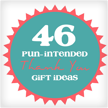 46 Pun Intended Thank You Gifts