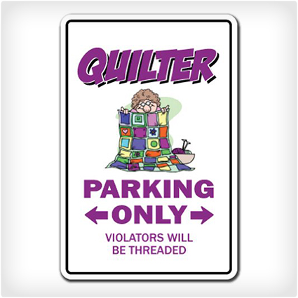 Quilter Parking Only Sign