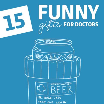 15 Somewhat Inappropriate Gifts for Doctors- help give them a laugh with these funny gifts! Because their job is already serious enough.