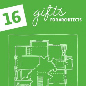 16 Creative Gifts for Architects- and aspiring architects.