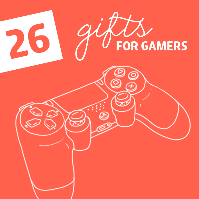 26 Cool Gifts for Gamers- of all ages.