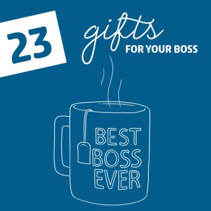 23 Appropriate Gifts for Your Boss- so you can suck up to them without getting yourself fired.