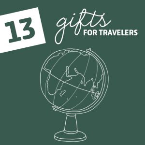 13 Unique Gifts for Travelers- to make their trips more comfortable and convenient.