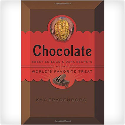 Chocolate - Sweet Science and Dark Secrets of the World's Favorite Treat