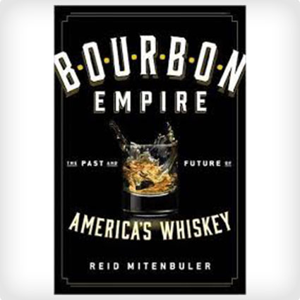 Bourbon Empire: The Past and Future of America's Whisley
