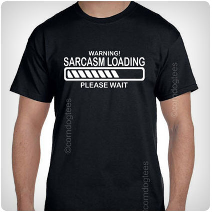 Warning! Sarcasm Loading T-Shirt