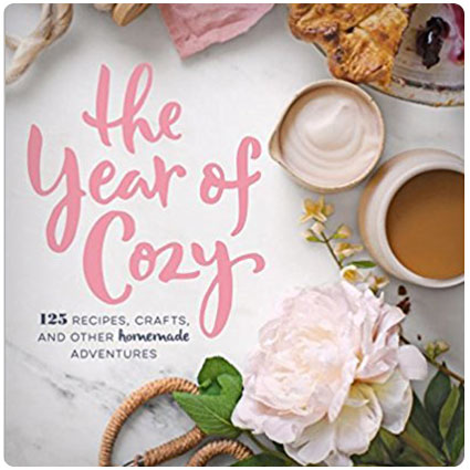 The Year of Cozy: Recipes, Crafts, and Other Homemade Adventures