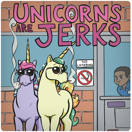 Unicorns Are Jerks Coloring Book