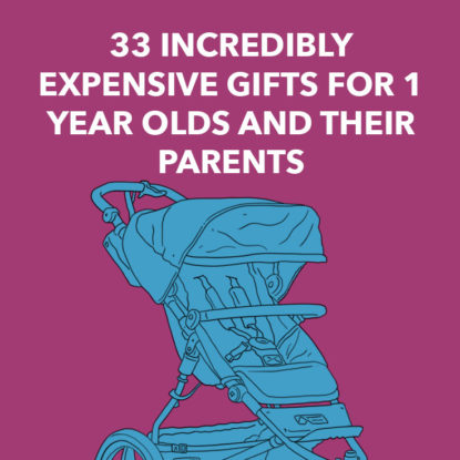 Expensive Gifts for 1 Year Olds