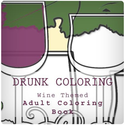 Drunk Coloring: Wine Themed Adult Coloring Book