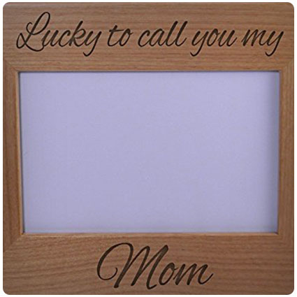 Lucky To Call You My Mom Wood Picture Frame