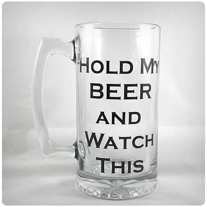 Hold My Beer And Watch This Beer Mug