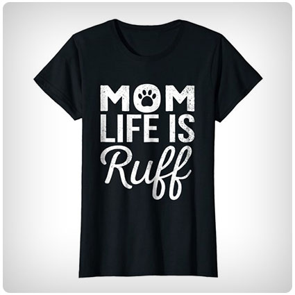 Life is Ruff Shirt