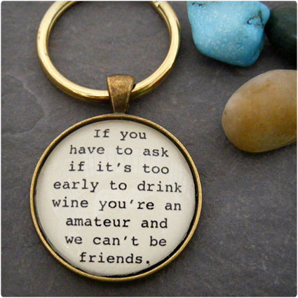 Funny Wine Keychain or Necklace Pendant