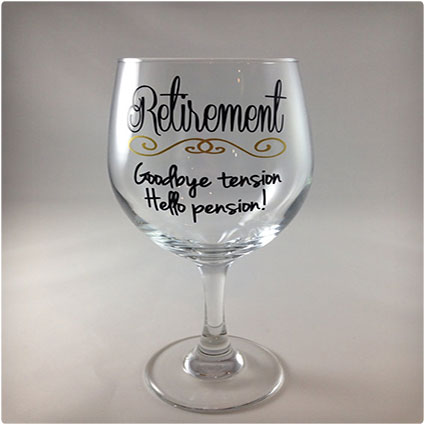 Wine glass, stemless, or regular, retirement gift, goodbye tension, hello pension