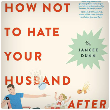 How Not to Hate Your Husband After Kids