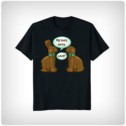 My Butt Hurts What Funny Chocolate Easter Bunny T-Shirt