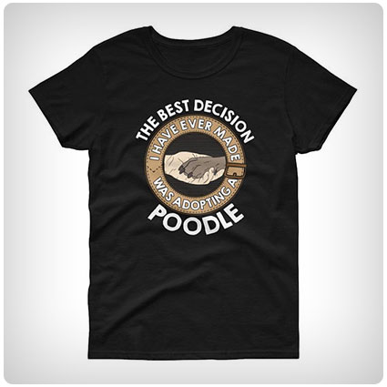 Best Decision I Ever Made Adopting A Poodle Dog T-shirt