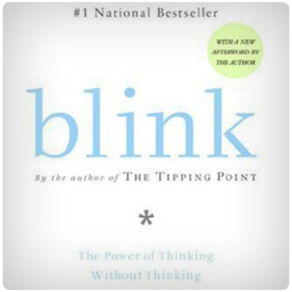 Blink: The Power of Thinking Without Thinking