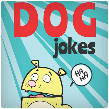 Dog Jokes: Funny and Hilarious Jokes for Kids